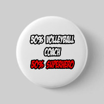 Half Volleyball Coach...Half Superhero Pinback Buttons