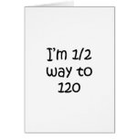 Half Way To 120 Card