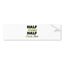 Half Welder Half Rock Star Bumper Sticker