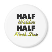 Half Welder Half Rock Star Fridge Magnet