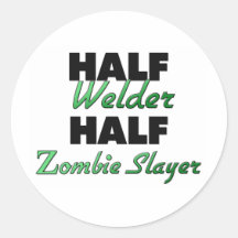 Half Welder Half Zombie Slayer Stickers