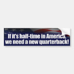 Halftime in America - New Quarterback - Anti Obama Bumper Stickers