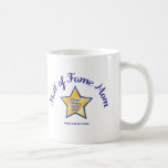 Hall of Fame Mom Coffee Cup mugs