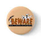 round_button - Halloween Beware T-shirts, sweatshirts, bodysuits, mugs, cards, stickers, trick or treat tote bags, and other Halloween clothing and gifts with a ghost and bat design that warns to beware the ghosts and goblins that are everywhere!: Sizes 