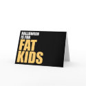 Halloween is for Fat Kids cards