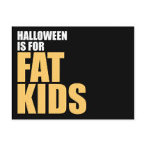 Halloween is for Fat Kids Postcard