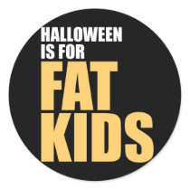 Halloween is for Fat Kids stickers