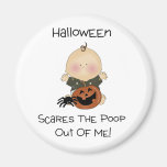 Halloween Scares The Poop Out Of Me Fridge Magnets