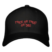 Halloween Trick or Treat or Die! Embroidered Baseball Caps