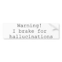 Hallucinations Bumper Sticker bumper stickers by teestyles Hallucinations Bumper Sticker bumper stickers