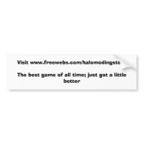 Halo Modding Store Bumper Sticker bumper stickers by HaloModdingStore Halo Modding Store Bumper Sticker bumper stickers