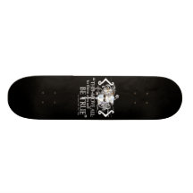 Hamlet "... own self be true ..." Quote Skateboards