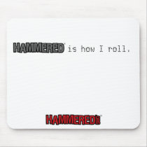 Hammered is How I Roll - Mousepad mousepads