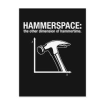 hammerspace: the other dimension of hammertime. postcard