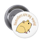 Hamsters are my World Pins