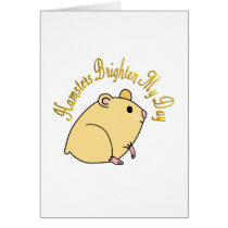 Hamsters Brighten My Day Greeting Cards