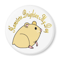 Hamsters Brighten My Day Fridge Magnet