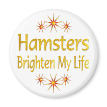 Hamsters Brighten My Life magnets