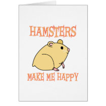 Hamsters Make Me Happy Cards