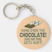 Hand Over The Chocolate Key Chains