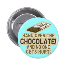 Hand Over The Chocolate Pinback Button