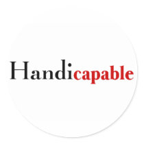 Handicapable stickers by TeeZazzle Handicapable stickers