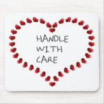 Handle with Care Mousepad