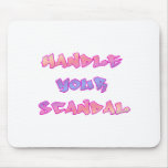 handle your scandal mousepads