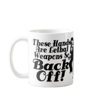 Hands Are Lethal Weapons mugs by goldnsun Hands Are Lethal Weapons mugs