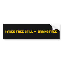 HANDS FREE STILL = BRAINS FREE bumper stickers by LaCyn88 HANDS FREE STILL = BRAINS FREE bumper stickers