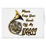 Hands off My Brass Greeting Cards