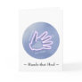 Hands that Heal  - Greeting Card