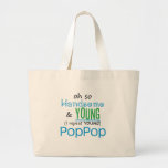 Handsome and Young PopPop Bag