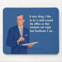 Handsome at the office. mousepads