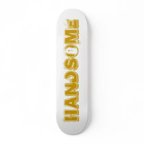 HANDSOME SKATEBOARD