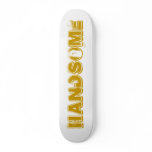 HANDSOME SKATEBOARD