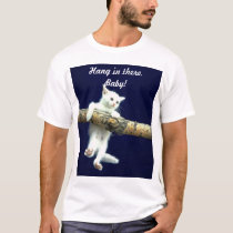 Hang in there, Baby! t-shirts by Thurma Hang in there, Baby! t-shirts