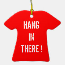 Hang in there ! christmas tree ornaments