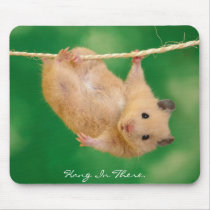 Hang in There Hamster Mouse Pads