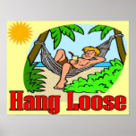 Hang Loose Posters Hang Loose Posters