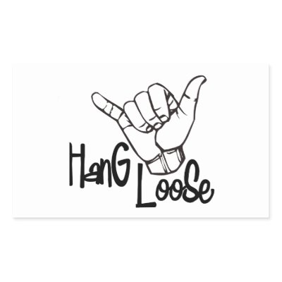 hanging loose