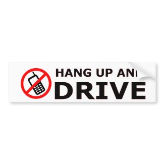 Hang Up And Drive Bumper Sticker bumpersticker