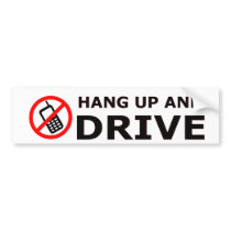 Hang Up And Drive Bumper Sticker bumper stickers by HumorMe Hang Up And Drive Bumper Sticker bumper stickers