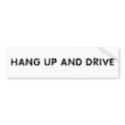 Hang Up And Drive bumper stickers by badbeeb Hang Up And Drive bumper stickers