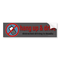 Hang Up and Drive bumper stickers