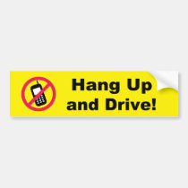 Hang Up and Drive! bumper stickers