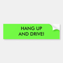 HANG UP AND DRIVE! BUMPER STICKER