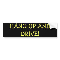 HANG UP AND DRIVE! BUMPER STICKERS