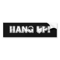 Hang up! bumper stickers