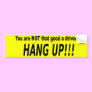 HANG UP!!!
